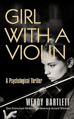 E-Book (epub) Girl with a Violin: A Psychological Thriller von Wendy Bartlett