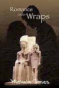 E-Book (epub) Romance Under Wraps von Michele Jones
