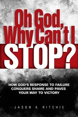 E-Book (epub) Oh God, Why Can't I Stop? von Jason Ritchie