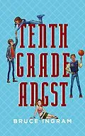 E-Book (epub) Tenth Grade Angst von Bruce Ingram