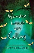 E-Book (epub) Wonder Lands Are Calling von Susan Yaruta-Young