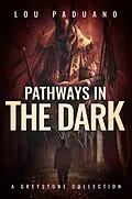 E-Book (epub) Pathways in the Dark - Greystone Book Four von Lou Paduano