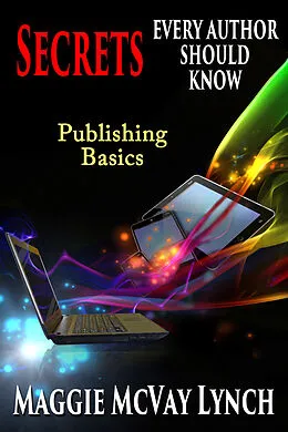 E-Book (epub) Secrets Every Author Should Know von Maggie McVay Lynch