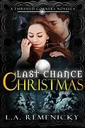 E-Book (epub) Last Chance Christmas: A Fairfield Corners Novella von L. A. Remenicky