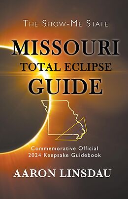 Couverture cartonnée Missouri Total Eclipse Guide de Aaron Linsdau