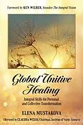 E-Book (epub) Global Unitive Healing von Elena Mustakova