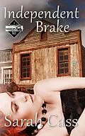 E-Book (epub) Independent Brake (The Dominion Falls Series 0.5) von Sarah Cass