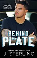 E-Book (epub) Behind the Plate (The Boys of Baseball, #2) von J. Sterling