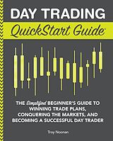 eBook (epub) Day Trading QuickStart Guide de Troy Noonan