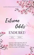 E-Book (epub) Extreme Odds Endured von Effie Rubia