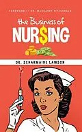 E-Book (epub) The Business of Nur$ing Vol. 1 von Scharmaine Lawson