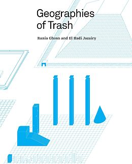 E-Book (epub) Geographies of Trash von Rania Ghosn, El Hadi Jazairy
