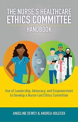 E-Book (epub) The Nurse's Healthcare Ethics Committee Handbook von Angeline Dewey, Andrea Holecek