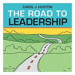 E-Book (epub) The Road to Leadership von Carol J. Huston