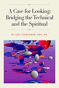 E-Book (epub) Case for Looking: Bridging the Technical and the Spiritual von Judy Schwimmer