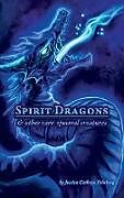 Fester Einband Spirit Dragons & Other Rare Spectral Creatures von Jessica Feinberg