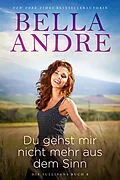 E-Book (epub) Du gehst mir nicht mehr aus dem Sinn (Die Sullivans 8) von Bella Andre