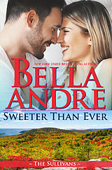 eBook (epub) Sweeter Than Ever: The Sullivans (Honeymoon Novella) de Bella Andre