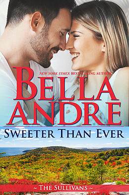 eBook (epub) Sweeter Than Ever: The Sullivans (Honeymoon Novella) de Bella Andre