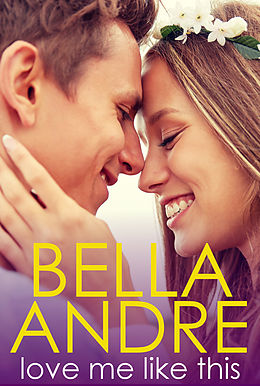 eBook (epub) Love Me Like This (The Morrisons 3) de Bella Andre