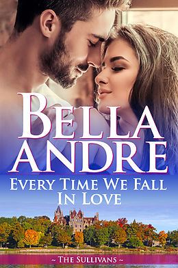 eBook (epub) Every Time We Fall In Love (The New York Sullivans) de Bella Andre
