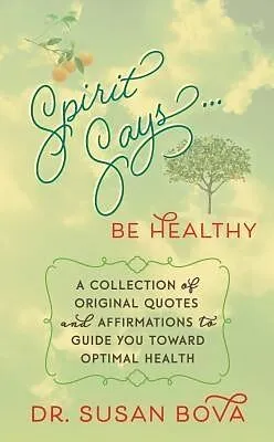 E-Book (epub) Spirit Says ... Be Healthy von Susan Bova