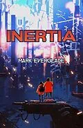 E-Book (epub) Inertia von Mark Everglade