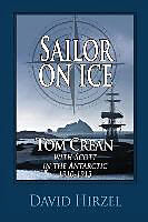 Kartonierter Einband Sailor on Ice: Tom Crean: With Scott in the Antarctic 1910-1913 von David Hirzel