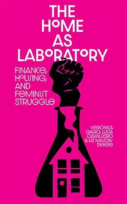E-Book (epub) The Home as Laboratory von Luci Cavallero, Verónica Gago, Liz Mason-Deese