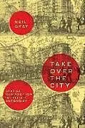 Kartonierter Einband (Kt) Take Over the City von Neil Gray