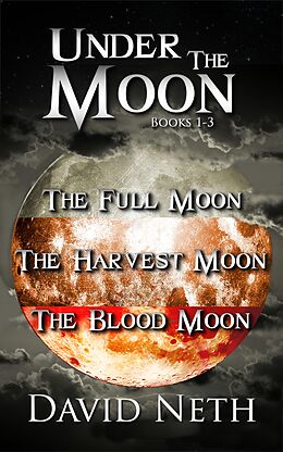 E-Book (epub) Under the Moon Bundle: Books 1-3 von David Neth