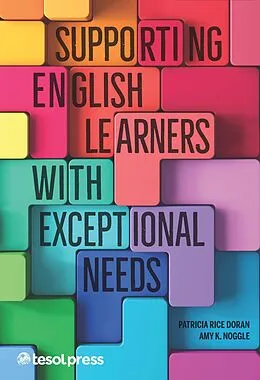 E-Book (epub) Supporting English Learners with Exceptional Needs von Patricia M. Rice Doran, Amy Noggle, Heather Wayson Wilson