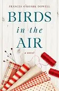 E-Book (epub) Birds in the Air von Frances O'Roark Dowell