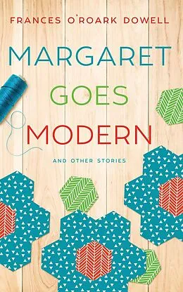 E-Book (epub) Margaret Goes Modern von Frances O'Roark Dowell