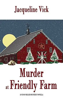 E-Book (epub) Murder at Friendly Farm (An Evan Miller Mystery) von Jacqueline Vick