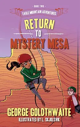 E-Book (epub) Return to Mystery Mesa (Eagle Mountain Adventures, #2) von George Goldthwaite