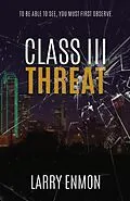 E-Book (epub) Class III Threat von Larry Enmon