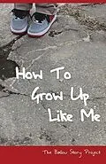 E-Book (epub) How To Grow Up Like Me von Ballou High School Writers