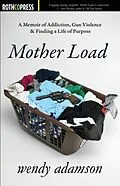 E-Book (epub) Mother Load von Wendy Adamson