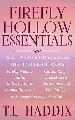 E-Book (epub) Firefly Hollow Essentials - The First Eight Books (Firefly Hollow Collection) von T. L. Haddix