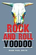 E-Book (epub) Rock and Roll Voodoo von Mark Paul Smith