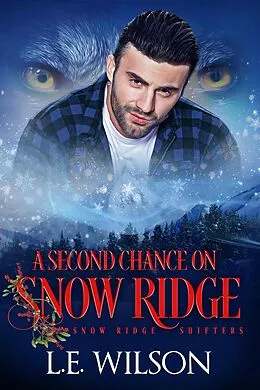 E-Book (epub) A Second Chance On Snow Ridge (Snow Ridge Shifters, #1) von L. E. Wilson
