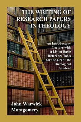 E-Book (epub) Writing Of Research Papers In Theology von John Warwick Montgomery