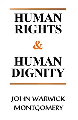 E-Book (epub) Human Rights and Human Dignity von John Warwick Montgomery