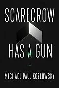 E-Book (epub) Scarecrow Has a Gun von Michael Paul Kozlowsky