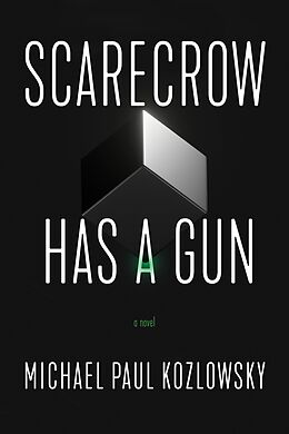 eBook (epub) Scarecrow Has a Gun de Michael Paul Kozlowsky