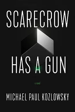 E-Book (epub) Scarecrow Has a Gun von Michael Paul Kozlowsky
