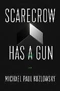 Couverture cartonnée Scarecrow Has a Gun de Michael Paul Kozlowsky