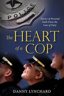 E-Book (epub) The Heart of a Cop von Danny Lynchard