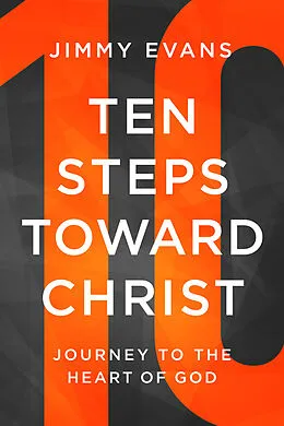E-Book (epub) Ten Steps Toward Christ von Jimmy Evans